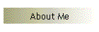 About Me