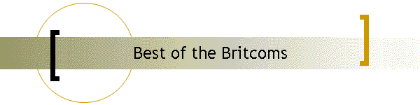 Best of the Britcoms